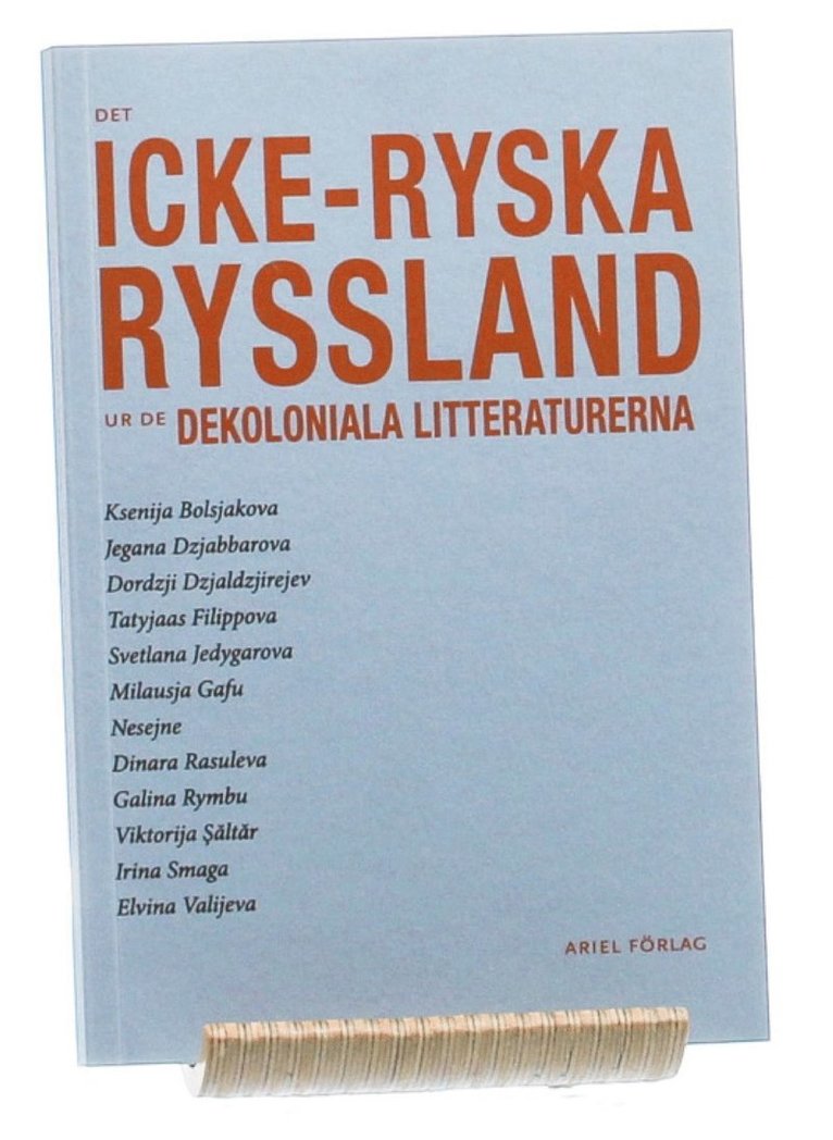Ksenija Bolsjakova, Jegana Dzjabbarova, Dordzji Dzjaldzjirejev, Tatyjaas Filippova, Milausja Gafu, Svetlana Jedygarova, Nesejne, Dinara Rasuleva, Galina Rymbu, Viktorija Saltar, Irina Smaga, Elvina Valijeva - Det icke-ryska Ryssland : ur de dekoloniala litteraturerna, Häftad