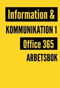 bokomslag Information och kommunikation 1 : Office 365 - arbetsbok