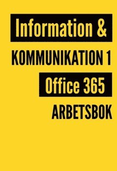 Information och kommunikation 1 : Office 365 - arbetsbok 1