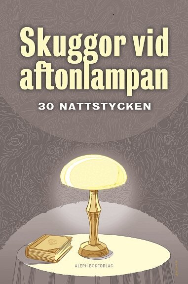 Joseph Sheridan Le Fanu, Charles Dickens, Guy de Maupassant, Robert W Chambers, Edith Nesbit, Fitz-James O'Brien, Arthur Conan Doyle, Barry Pain, Louisa May Alcott, Mary Elizabeth Braddon, Jean Richepin, Maurice Level, Georges Rodenbach, Gustav Nicolai - Skuggor vid aftonlampan : trettio nattstycken, Häftad