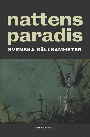 bokomslag Nattens paradis : svenska sällsamheter