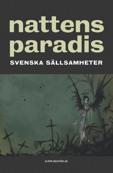 Nattens paradis : svenska sällsamheter 1
