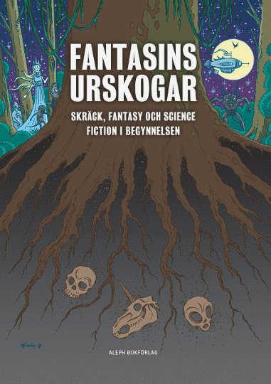 Fantasins urskogar : Skräck, fantasy och science fiction i begynnelsen 1