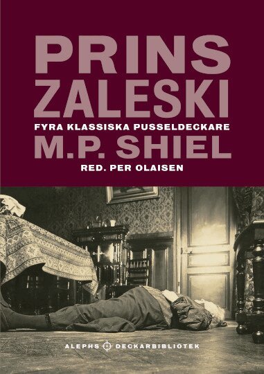 Matthew Phipps Shiel - Prins Zaleski : Fyra klassiska pusseldeckare, Häftad