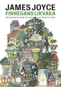 bokomslag Finnegans likvaka. Motsvariggjord på svenska av Bertil Falk