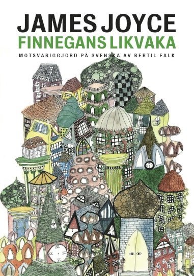 bokomslag Finnegans likvaka. Motsvariggjord på svenska av Bertil Falk