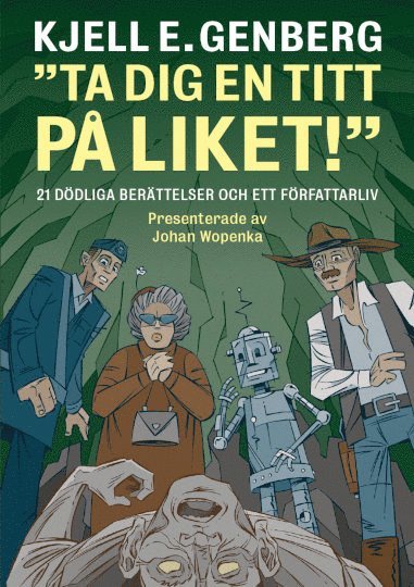 bokomslag Ta dig en titt på liket! : 21 dödliga berättelser och ett författarliv