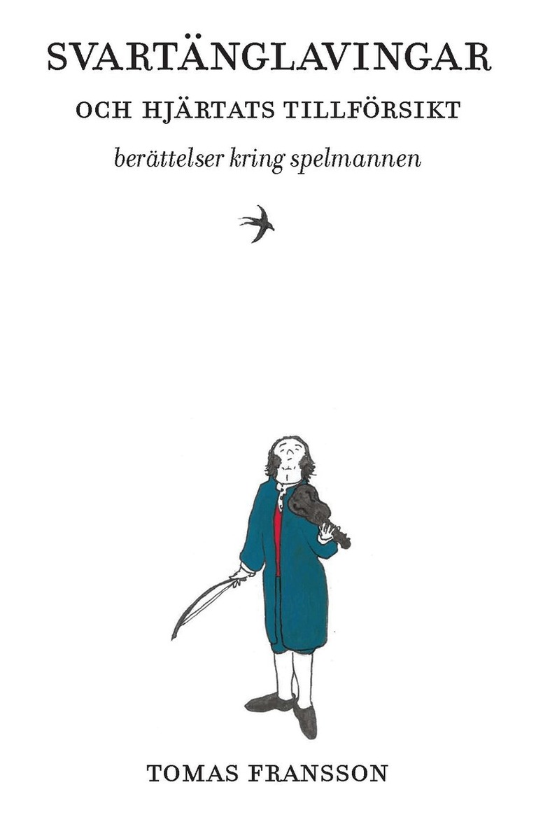 Tomas Fransson - Svartänglavingar och hjärtats tillförsikt : berättelser kring spelmannen, Inbunden. Tillgänglighet: Kommande