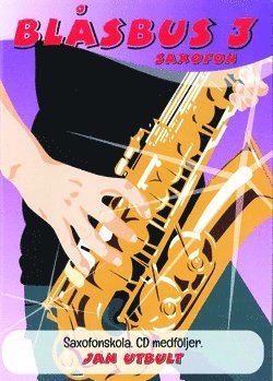 bokomslag Blåsbus 3 saxofon : saxofonskola
