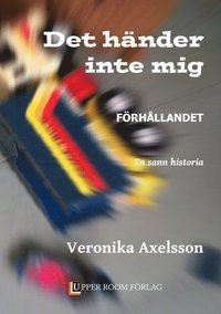 bokomslag Förhållandet : en sann historia