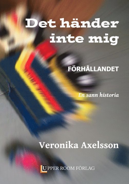 Förhållandet : en sann historia 1