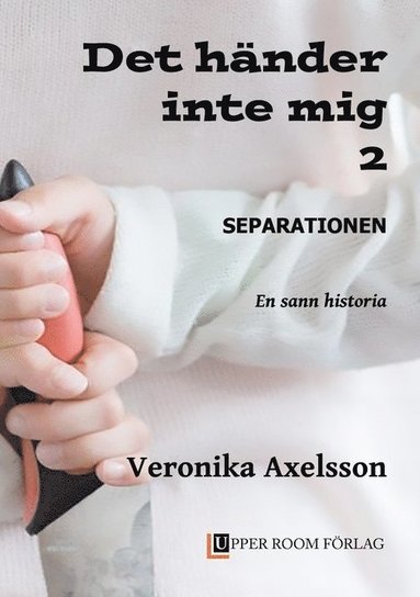 bokomslag Separationen : en sann historia.