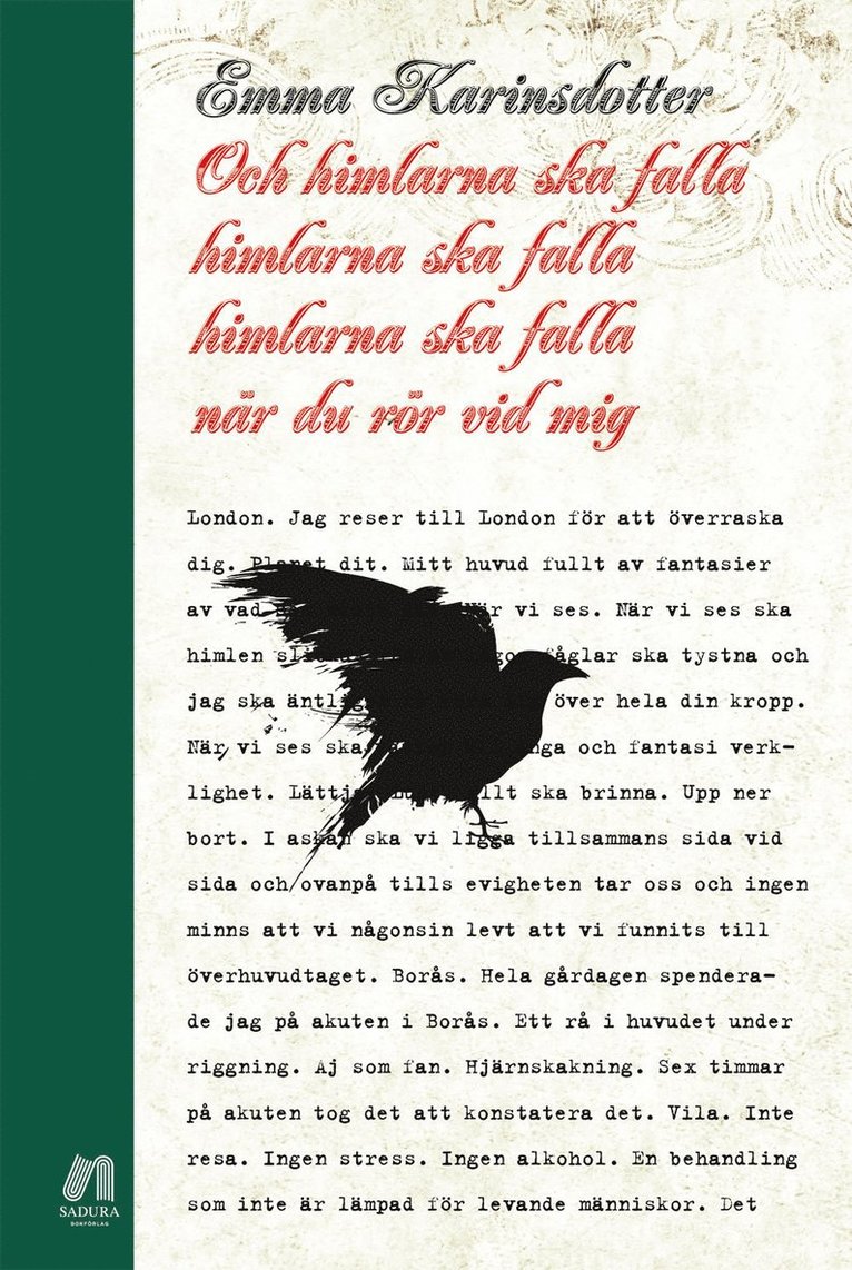 Emma Karinsdotter - Och himlarna ska falla himlarna ska falla himlarna ska falla när du rör vid, Inbunden