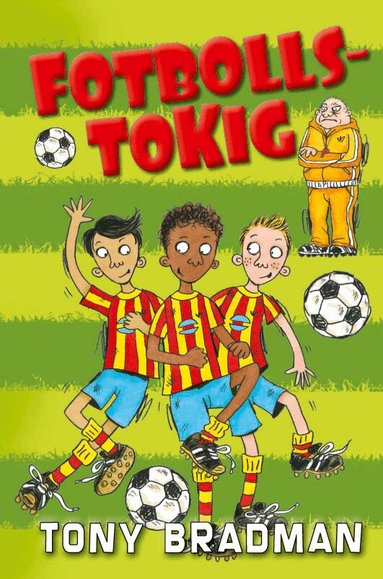 Tony Bradman - Fotbollstokig, Inbunden