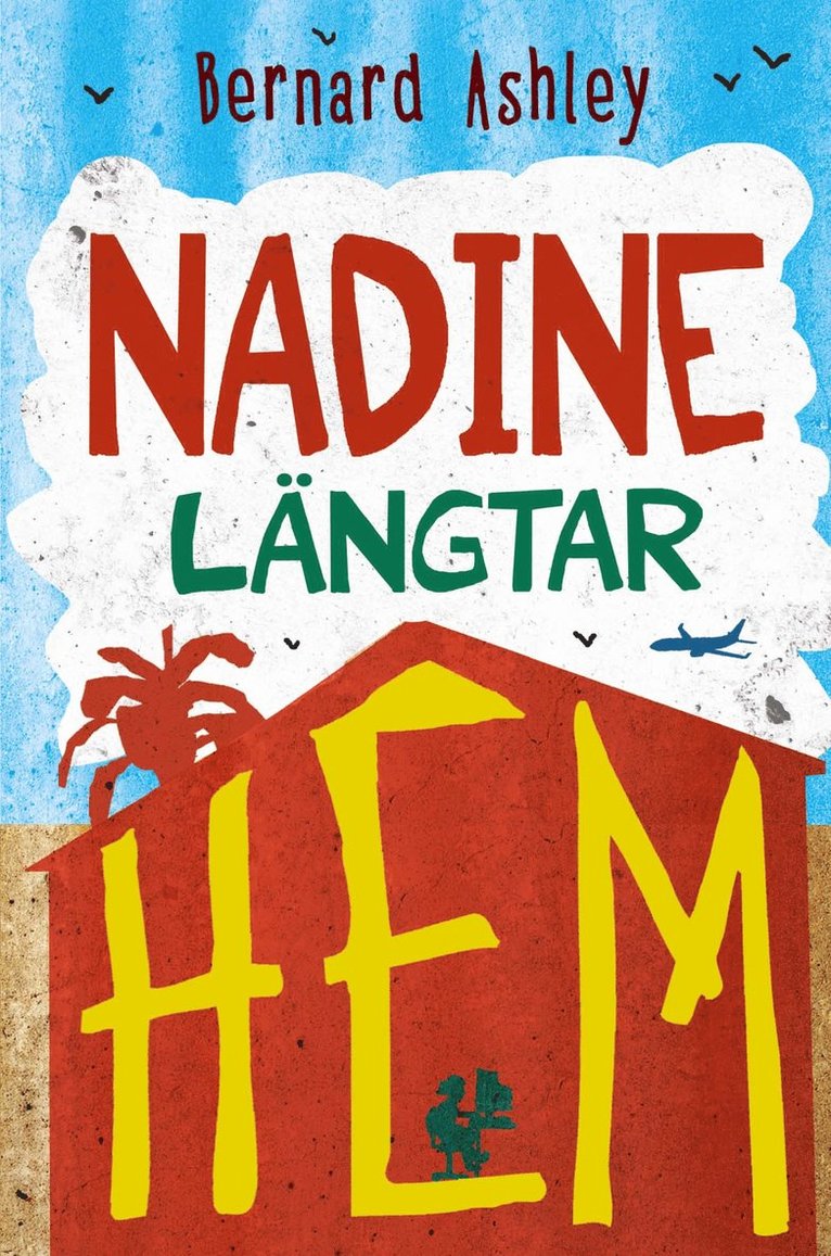 Bernard Ashley - Nadine längtar hem, Inbunden