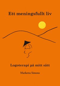 bokomslag Ett meningsfullt liv - logoterapi på mitt sätt