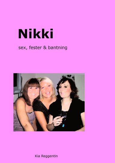 bokomslag Nikki : sex, fester och bantning