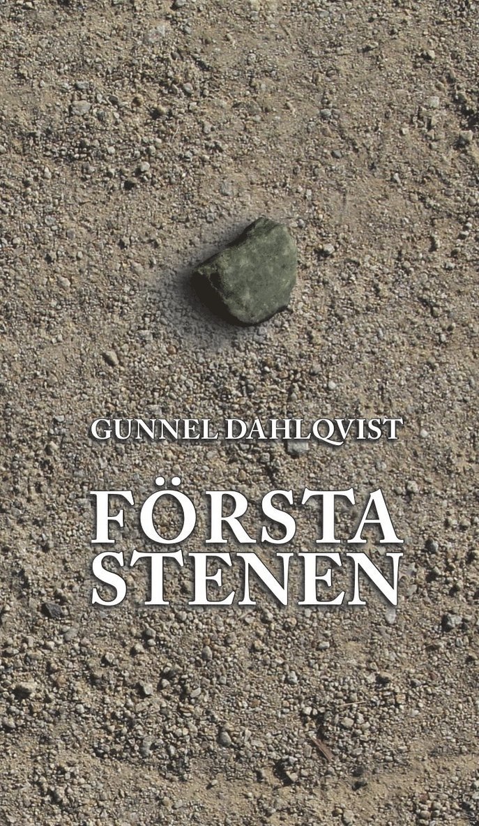 Gunnel Dahlqvist - Första stenen, Häftad