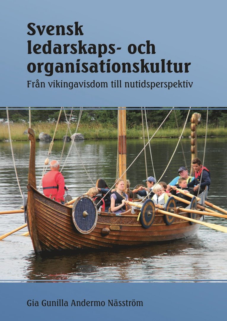 Svensk ledarskaps- och organisationskultur : från vikingavisdom till nutidsperspektiv 1