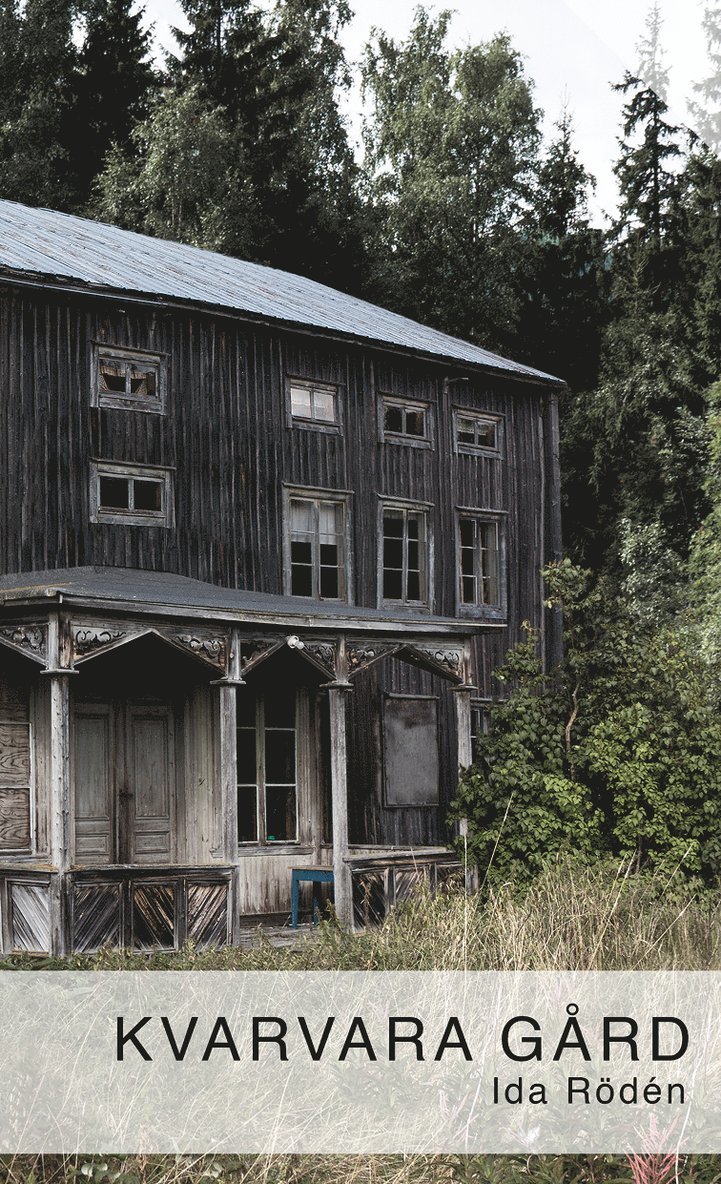 Ida Rödén - Kvarvara gård, Häftad