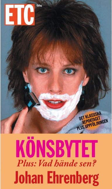 Johan Ehrenberg - Könsbytet : mörka berättelser från en annan värld : och vad hände sen?, Pocket
