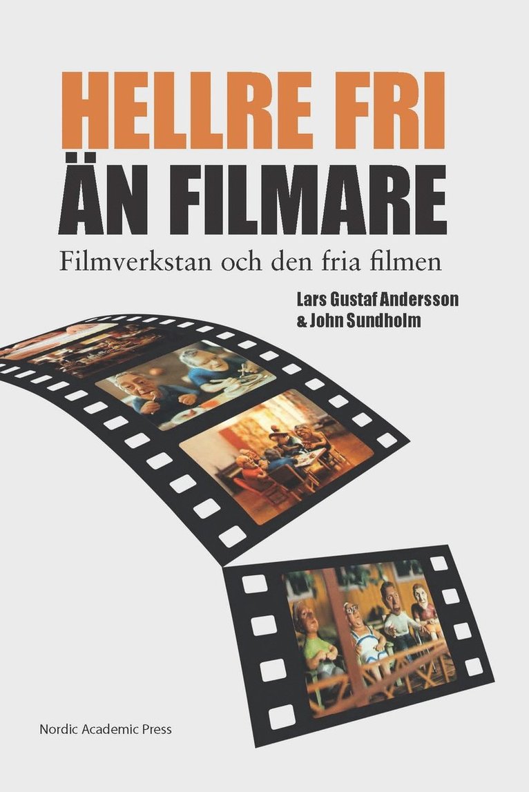 "Hellre fri än filmare" : Filmverkstan och den fria filmen 1