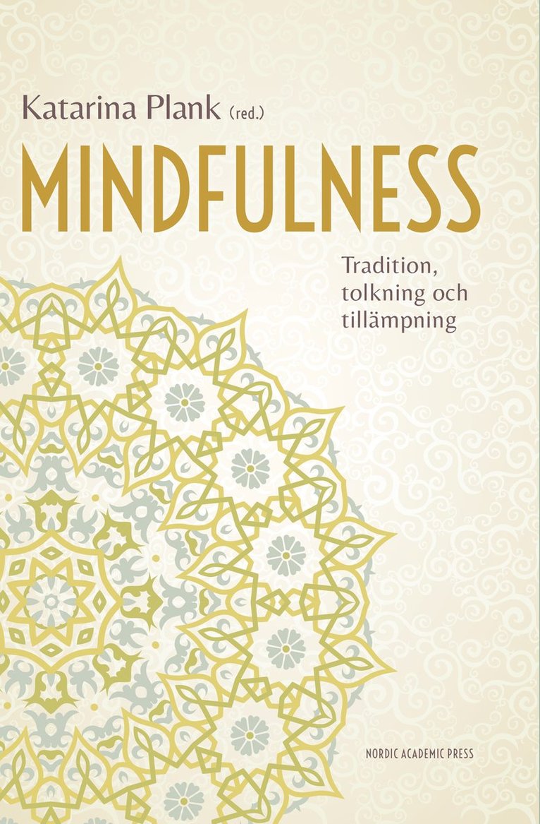 Mindfulness : tradition, tolkning och tillämpning 1