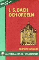 bokomslag J S Bach och orgeln