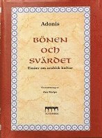 bokomslag Bönen och svärdet : essäer om arabisk kultur