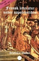 bokomslag Fransk litteratur under Napoleontiden