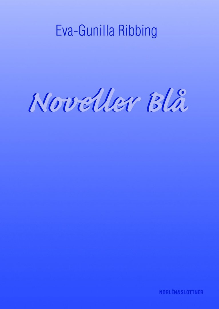 Eva-Gunilla Ribbing - Noveller Blå, Häftad