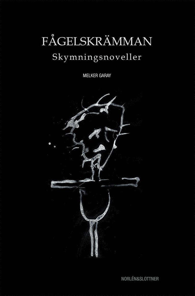 Fågelskrämman : skymningsnoveller 1