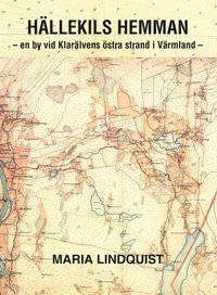 bokomslag Hällekils hemman : en by vid Klarälvens östra strand i Värmland