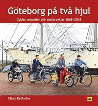 bokomslag Göteborg på två hjul : cyklar, mopeder och motorcyklar 1868-2018