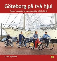 bokomslag Göteborg på två hjul : cyklar, mopeder och motorcyklar 1868-2018