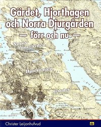 bokomslag Gärdet, Hjorthagen och Norra Djurgården : förr och nu