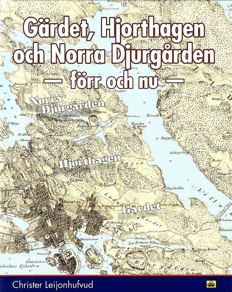 Gärdet, Hjorthagen och Norra Djurgården : förr och nu 1