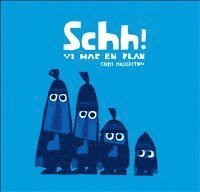 bokomslag Schh! : vi har en plan
