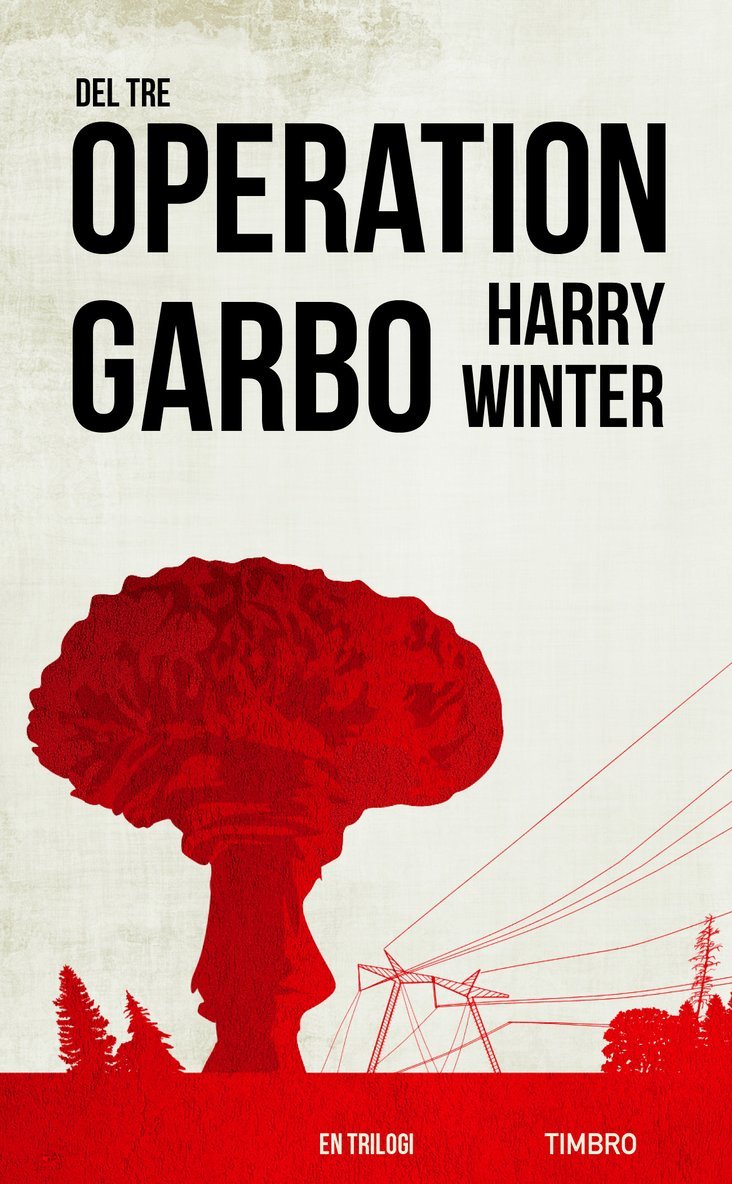 Operation Garbo : en trilogi. Del 3 1