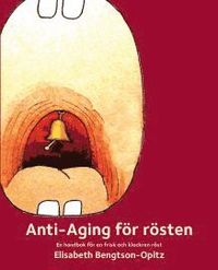 bokomslag Anti-Aging för rösten : en handbok för en frisk och klockren röst