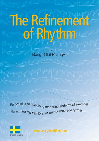 Bengt-Olov Palmqvist - The Refinement of Rhythm, Svenska Bok 1, Häftad