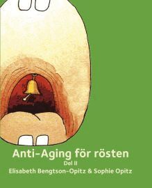 Elisabeth Bengtson-Opitz, Sophie Opitz - Anti-Aging för rösten. Del 2, Häftad
