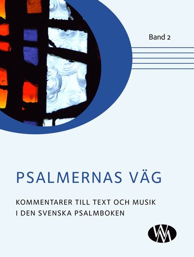 bokomslag Psalmernas väg : kommentarer till text och musik i Den svenska psalmboken. Band 2