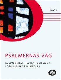 Per Olof Nisser, Inger Selander, Hans Bernskiöld - Psalmernas väg : kommentarer till text och musik i Den svenska psalmboken. Band 1, Inbunden