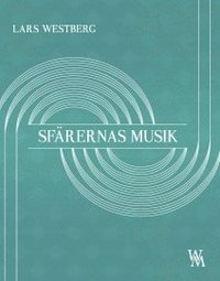 bokomslag Sfärernas musik : en prosalyrisk essä om musikens nödvändighet