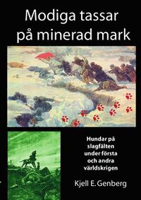 bokomslag Modiga tassar på minerad mark : hundar på slagfälten under första och andra världskrigen