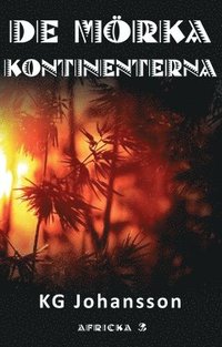 bokomslag De mörka kontinenterna