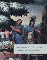 bokomslag Dalarnas målarmästare : skråmåleri från 1500- 1800-tal