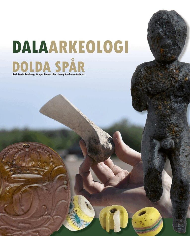 David Fahlberg, Greger Bennström, Jimmy Axelsson-Karlqvist - Dalaarkeologi - dolda spår, Häftad