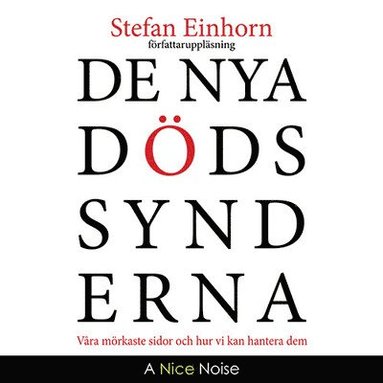 bokomslag De nya dödssynderna : våra mörkaste sidor och hur vi kan hantera dem